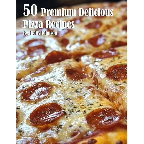 50 Premium Delicious Pizza Recipes, (Paperback)