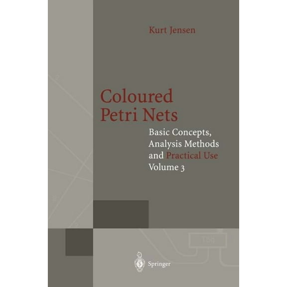 Monographs in Theoretical Computer Scien Coloured Petri Nets: Basic Concepts, Analysis Methods and Practical Use, (Paperback)