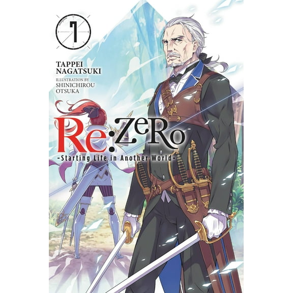RE: Zero -Starting Life in Another World-, Vol. 7 (Light Novel)