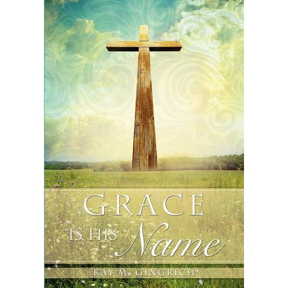 Grace is His Name, (Paperback)