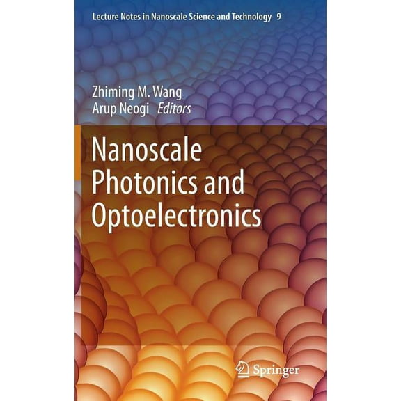 Lecture Notes in Nanoscale Science and T Nanoscale Photonics and Optoelectronics, Book 9, (Hardcover)