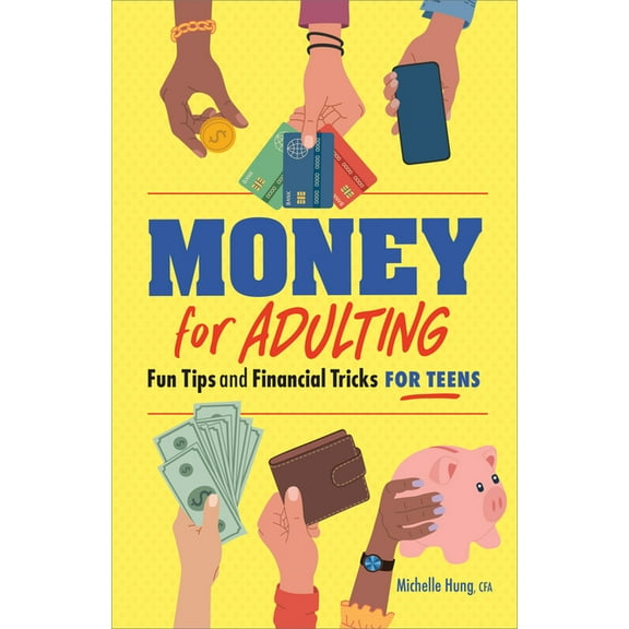 Money for Adulting: Fun Tips and Financial Tricks for Teens, (Paperback)