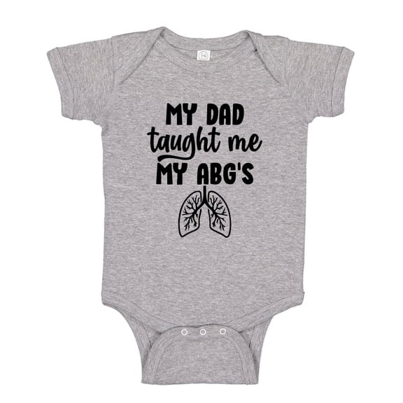 My Dad Taught Me My ABG's Baby Bodysuit One Piece NB Athletic Heather