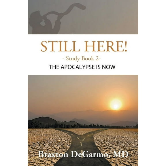 Still Here Still Here! The Apocalypse is Now, (Paperback)