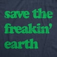 thumbnail image 2 of Mens Save The Freakin Earth T Shirt Awesome Mother Nature Earth Day Lovers Tee for Guys Graphic Tees, 2 of 7