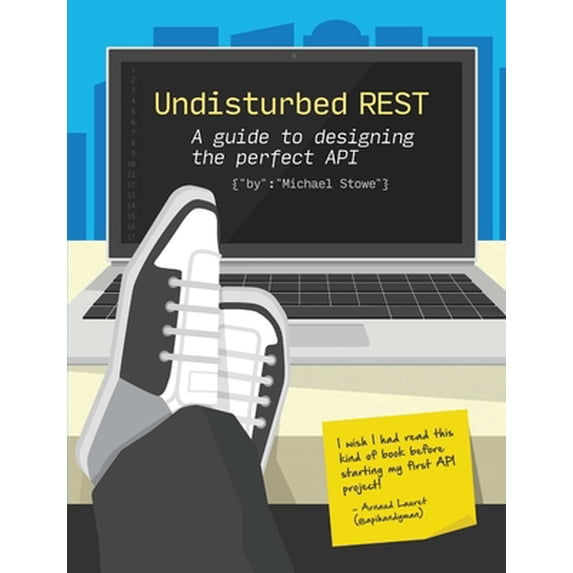 Pre-Owned Undisturbed REST: a Guide to Designing the Perfect API (Paperback) 1329115945 9781329115941