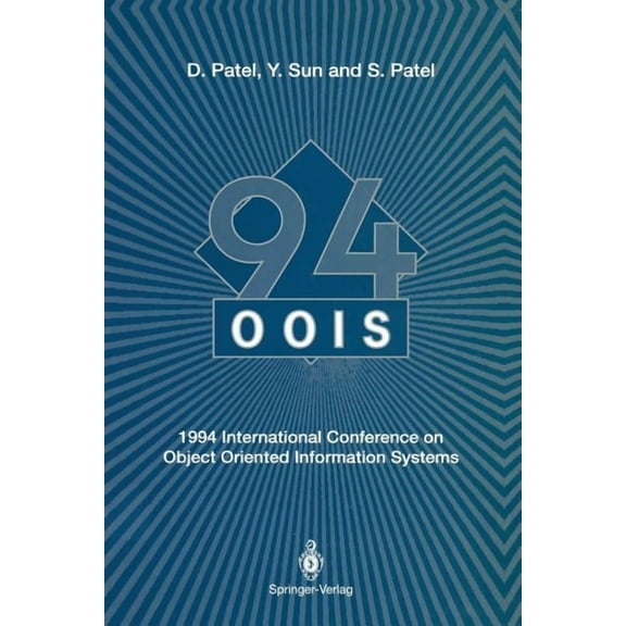 Oois'94: 1994 International Conference on Object Oriented Information Systems 19-21 December 1994, London, (Paperback)