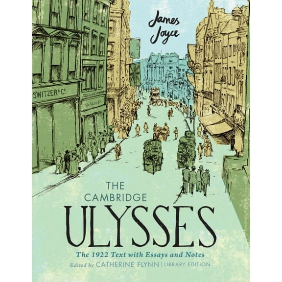 The Cambridge Ulysses: The 1922 Text with Essays and Notes, (Hardcover)