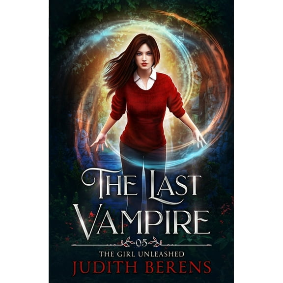 Last Vampire The Girl Unleashed, Book 5, (Paperback)
