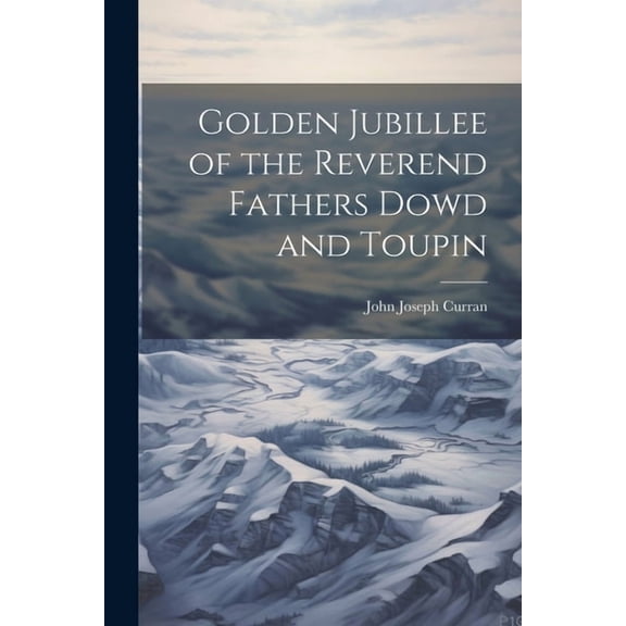 Golden Jubillee of the Reverend Fathers Dowd and Toupin (Paperback)
