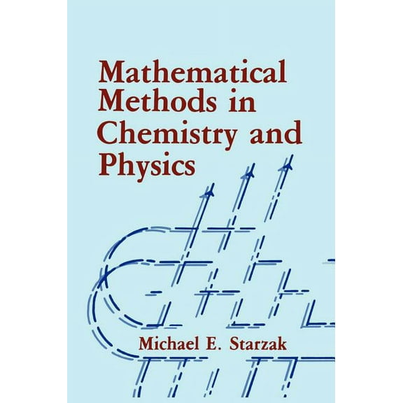 Mathematical Methods in Chemistry and Physics, (Hardcover)