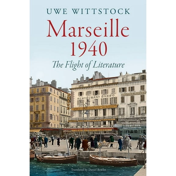 Marseille 1940: The Flight of Literature, (Hardcover)
