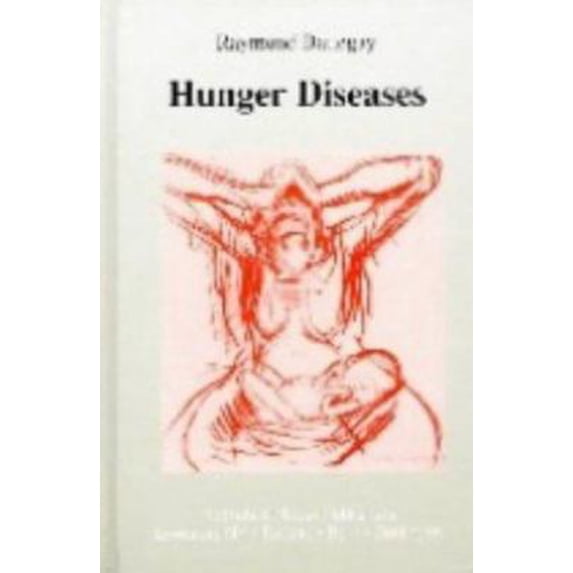 Pre-Owned The Hunger Diseases (Hardcover) 0889370540 9780889370548