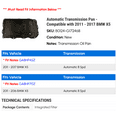 thumbnail image 2 of Automatic Transmission Pan - Compatible with 2011 - 2017 BMW X5 2012 2013 2014 2015 2016, 2 of 2