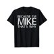 thumbnail image 1 of PORQUE SOY MIKE, POR ESO. Camiseta divertida, idea de regalo, 100 % algodón, regalo para Mike, tallas S a XXXL, color negro., 1 of 5
