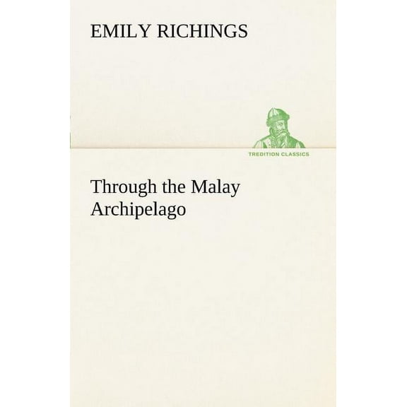 Through the Malay Archipelago (Paperback)