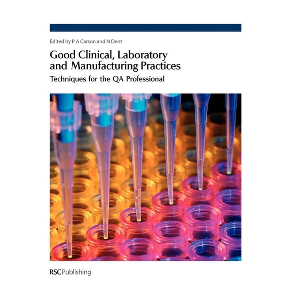 Good Clinical, Laboratory and Manufacturing Practices: Techniques for the Qa Professional, (Hardcover)