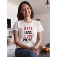 thumbnail image 2 of "Hate Less. Love More" Medium Front Black And Red Quote Women T-Shirt, Female x-Large, 2 of 4