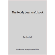 The teddy bear craft book [Hardcover - Used]