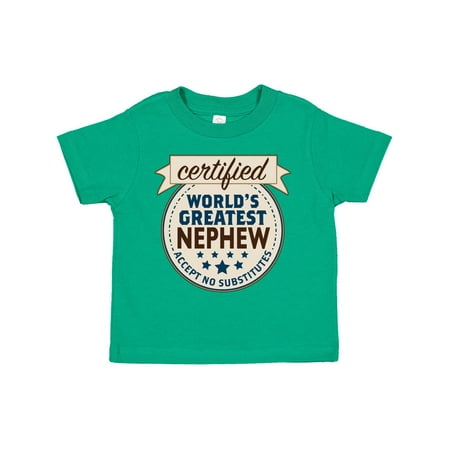 

Inktastic Certified World s Greatest Nephew Accept No Substitutes Gift Toddler Boy Girl T-Shirt