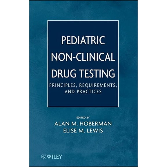 Pediatric Non-Clinical Drug Testing: Principles, Requirements, and Practice, (Hardcover)