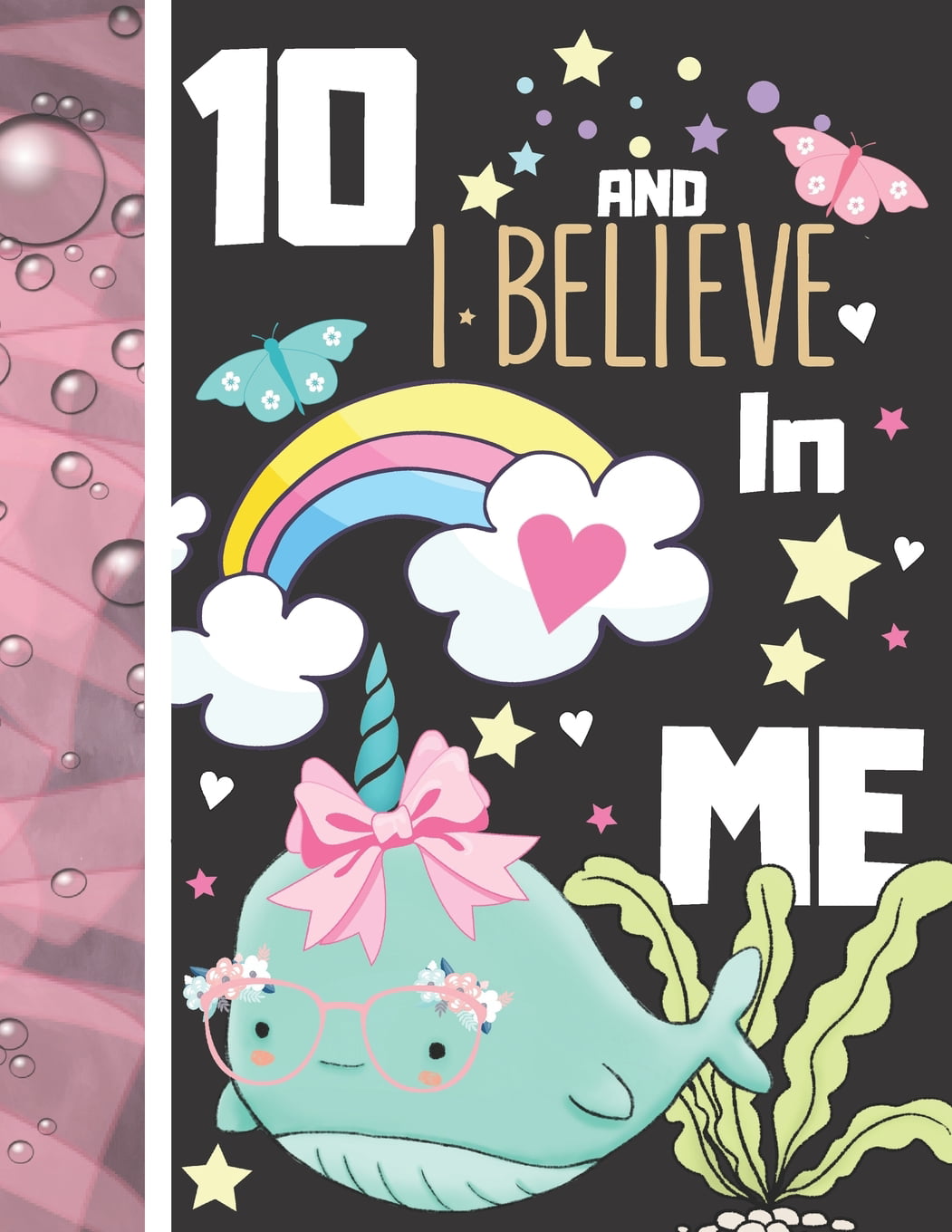 10 And I Believe In Me : Narwhal Gift For Girls Age 10 Years Old - Art