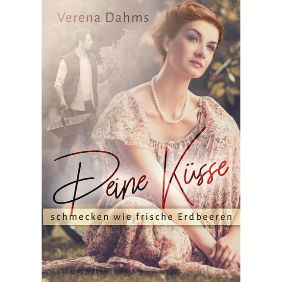 Deine Küsse Schmecken Wie Frische Erdbeeren (Paperback)