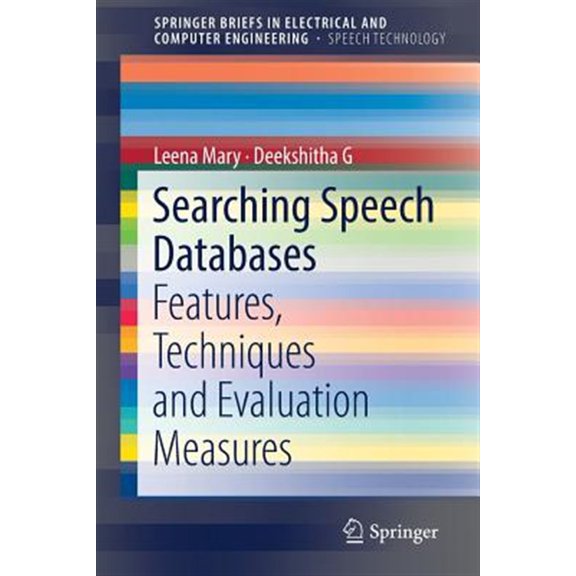 Pre-Owned Springerbriefs in Speech Technology: Searching Speech Databases: Features, Techniques and Evaluation Measures (Paperback)