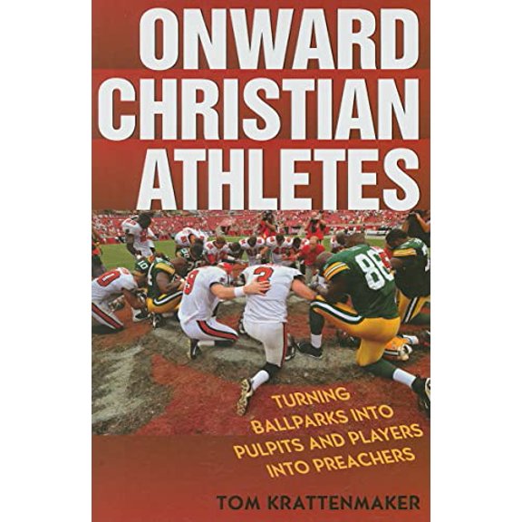 Pre-Owned Onward Christian Athletes: Turning Ballparks Into Pulpits and Players Into Preachers (Hardcover) 0742562476 9780742562479