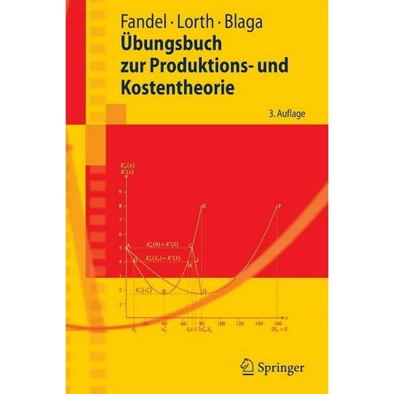 Springer-Lehrbuch Ãbungsbuch Zur Produktions- Und Kostentheorie, (Paperback)
