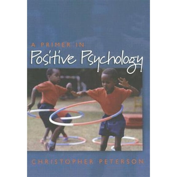 Pre-Owned Primer in Positive Psychology (Paperback) 0195188330 9780195188332