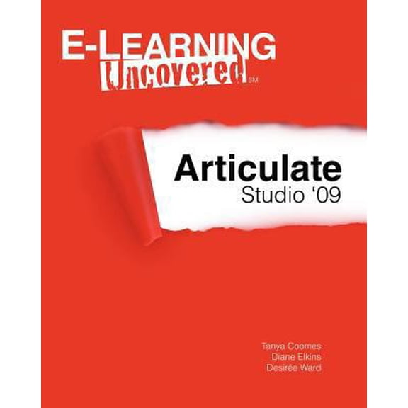 Pre-Owned E-Learning Uncovered: Articulate Studio '09 (Paperback) 1451556535 9781451556537