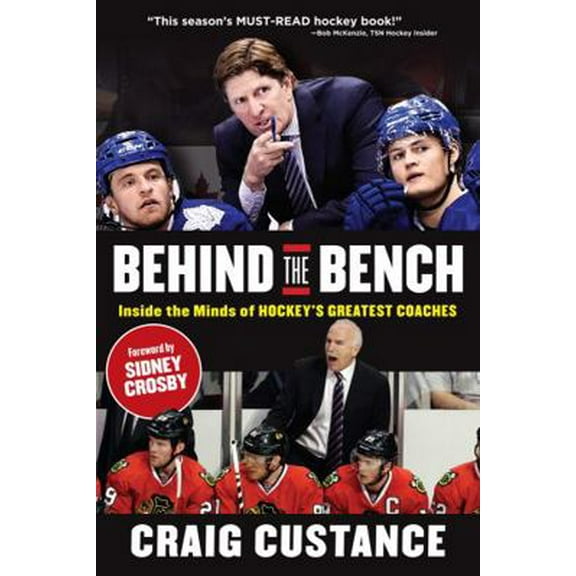 Pre-Owned Behind the Bench: Inside the Minds of Hockey's Greatest Coaches (Paperback) 1629372447 9781629372440