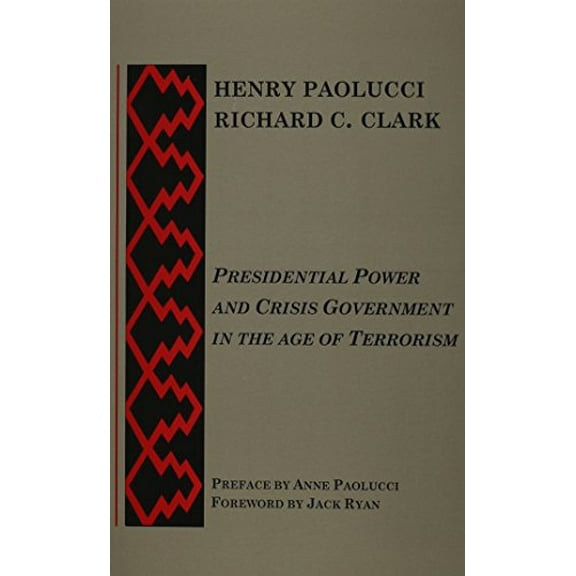 Presidential Power and Crisis Government in the Age of Terrorism (Paperback)