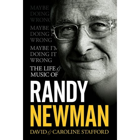 Maybe I'm Doing It Wrong - The Life & Music Of Randy (Best Of Randy Newman)