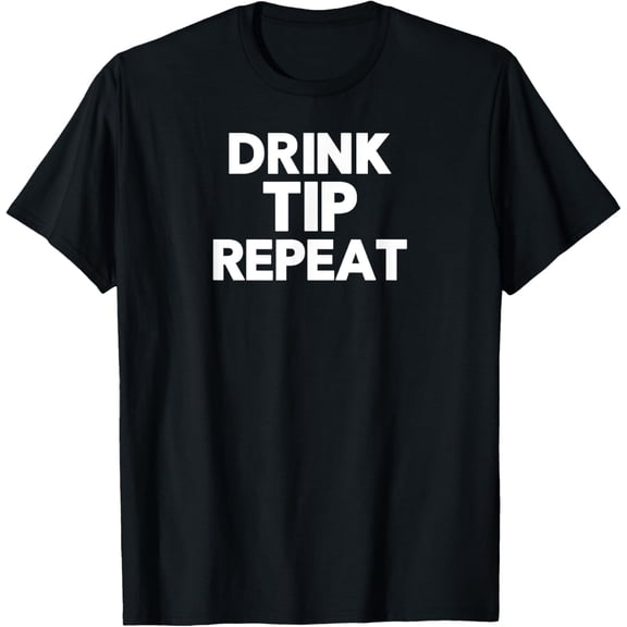 Drink Tip Repeat Funny Bartender T-Shirt Gift for Bartender