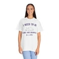 thumbnail image 5 of I Need to Be Alone and Dramatic For A While Comfort Colors Unisex Shirt, 5 of 8