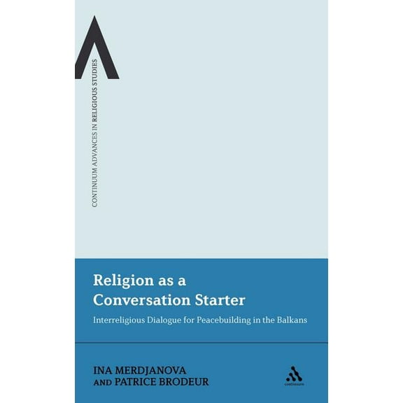 Religion as a Conversation Starter: Interreligious Dialogue for Peacebuilding in the Balkans, (Hardcover)