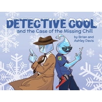 Detective Cool and the Case of the Missing Chill, (Paperback)
