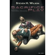 Sacrifice Play: A Tale from the Arbiter Chronicles  Paperback  0977385175 9780977385171 Steven H Wilson