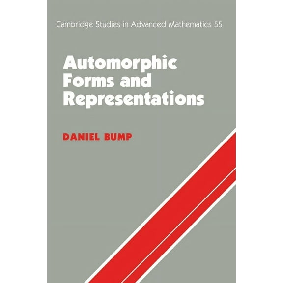Cambridge Studies in Advanced Mathematic Automorphic Forms and Representations, Book 55, (Paperback)