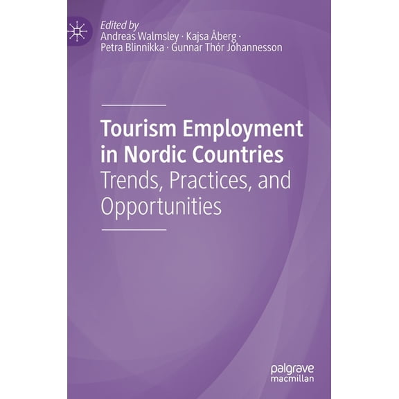 Tourism Employment in Nordic Countries: Trends, Practices, and Opportunities, (Hardcover)