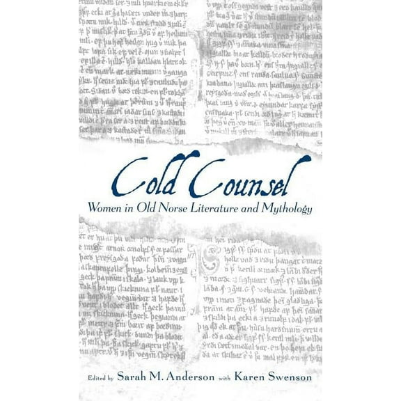 Cold Counsel: Women of Old Norse Literature and Mythology, (Hardcover)