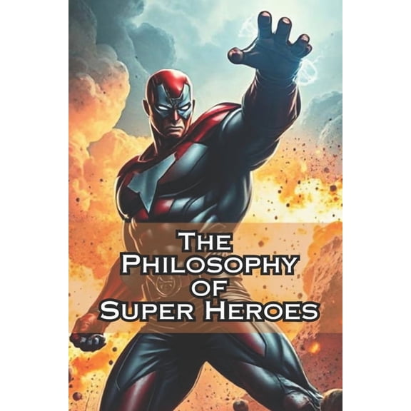 The Philosophy of Superheroes, (Paperback)