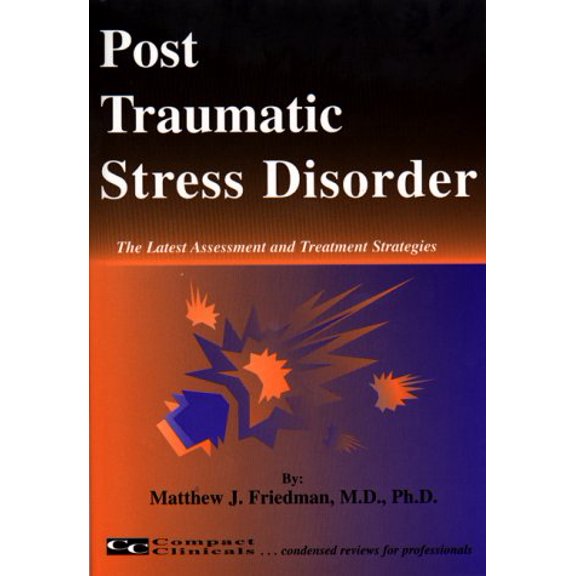 Pre-Owned Post Traumatic Stress Disorder: The Latest Assessment and Treatment Strategies, 9781887537148, 1887537147, Paperback, First Edition edition