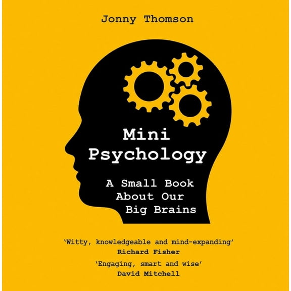 Mini Psychology: A Small Book about Our Big Brains, (Hardcover)