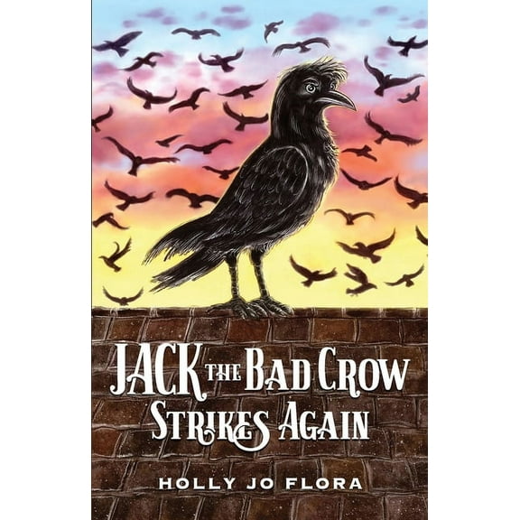 The Jack the Bad Crow Jack the Bad Crow Strikes Again, Book 2, (Paperback)