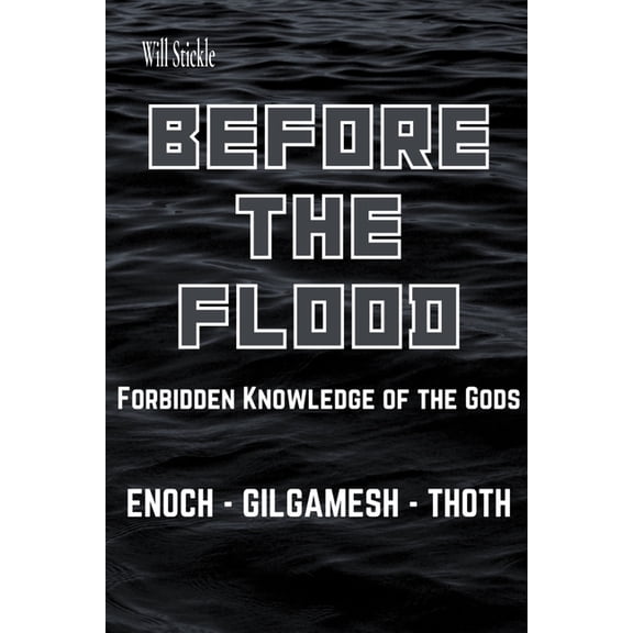 Before the Flood: Forbidden Knowledge of the Gods, (Paperback)