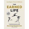 thumbnail image 1 of Pre-Owned The Earned Life: Lose Regret, Choose Fulfillment (Paperback) 0593559126 9780593559123, 1 of 1