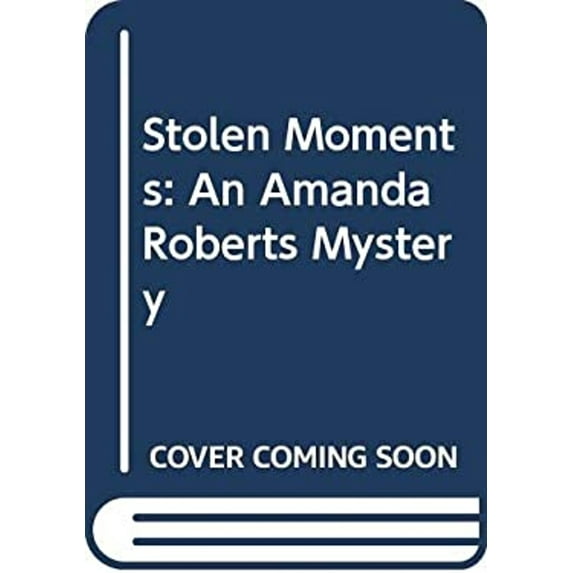 Pre-Owned Stolen Moments: An Amanda Roberts Mystery (Paperback) 0446601632 9780446601634
